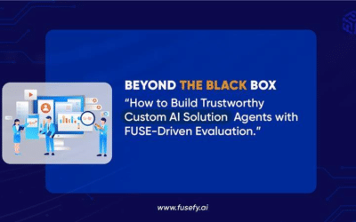 Beyond the Black Box: How to Build Trustworthy Custom AI Solution Agents with FUSE-Driven Evaluation